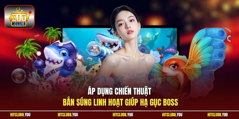 Áp dụng chiến thuật bắn súng linh hoạt giúp hạ gục boss