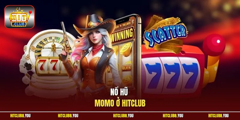 Nổ hũ Momo ở HitClub