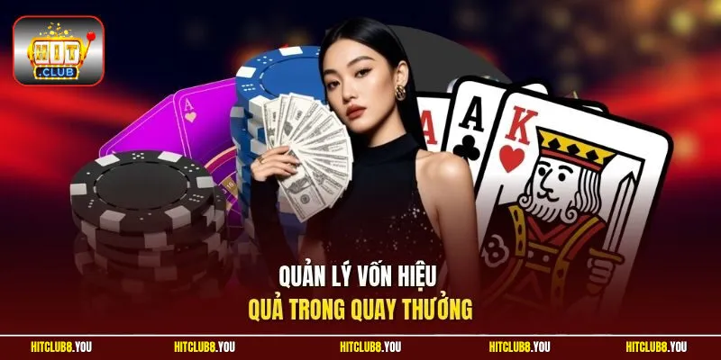 Quản lý vốn hiệu quả trong quay thưởng