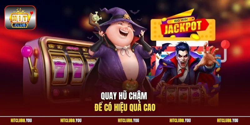 Quay hũ chậm để có hiệu quả cao