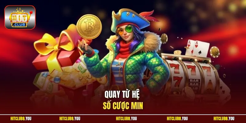 Quay từ hệ số cược min